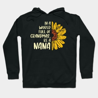 Sunflower World Full Of Grandmas Be A Nana Mothers Day Women Hoodie